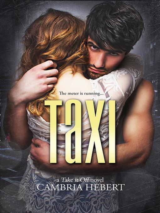 Title details for Taxi by Cambria Hebert - Available